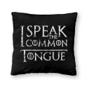 I Speak The Common Tongue - Cushion - Game Of Thrones - Caudie