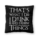 That\\'s What I Do I Drink And I Know Things - Cushion - Game Of Thrones - Caudie