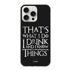That's What I Do I Drink And I Know Things - Coque de téléphone - Game Of Thrones - Caudie