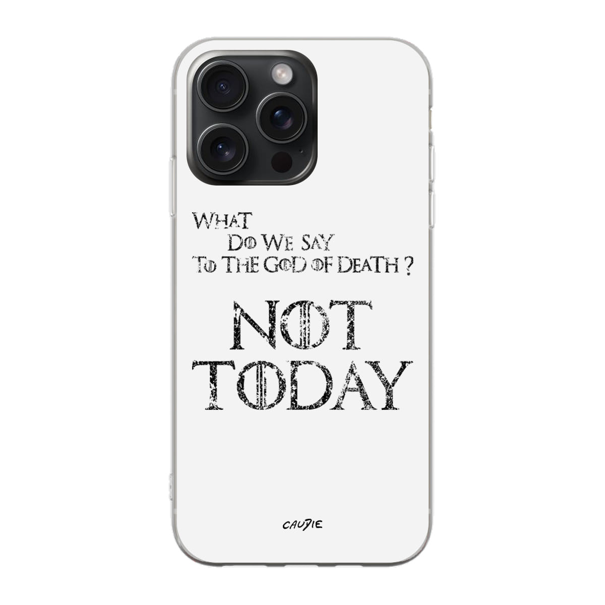 Not Today - Phone case - Game Of Thrones - Caudie