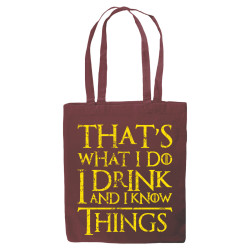 THAT'S WHAT I DO I DRINK AND I KNOW THINGS - Tote bag - Game Of Thrones - Caudie