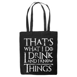 THAT'S WHAT I DO I DRINK AND I KNOW THINGS - Tote bag - Game Of Thrones - Caudie