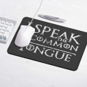 I Speak The Common Tongue - Gaming mouse pad - Game Of Thrones - Caudie