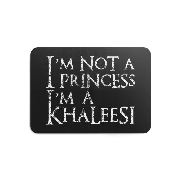 I'm Not A Princess I'm A Khaleesi - Gaming mouse pad - Game Of Thrones - Caudie