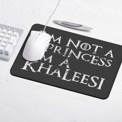 I'm Not A Princess I'm A Khaleesi - Gaming mouse pad - Game Of Thrones - Caudie 2