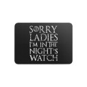 Sorry ladies i’m in the night’s watch - Tapis de souris gaming - Game Of Thrones - Caudie