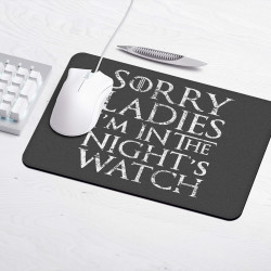 Sorry ladies i’m in the night’s watch - Gaming mouse pad - Game Of Thrones - Caudie 2