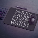 Sorry ladies i’m in the night’s watch - Gaming mouse pad - Game Of Thrones - Caudie