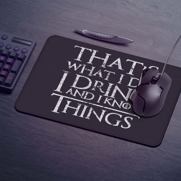 That's What I Do I Drink And I Know Things - Tapis de souris gaming - Game Of Thrones - Caudie