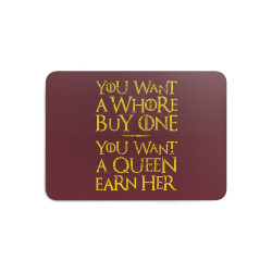 You Want A Whore, Buy One. You Want A Queen, Earn Her - Tapis de souris gaming - Game Of Thrones - Caudie