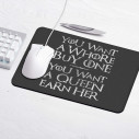 You Want A Whore, Buy One. You Want A Queen, Earn Her - Gaming mouse pad - Game Of Thrones - Caudie