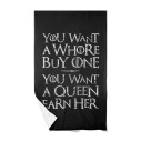 You Want A Whore, Buy One. You Want A Queen, Earn Her - Beach towel - Game Of Thrones - Caudie