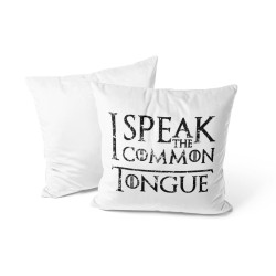 I Speak The Common Tongue - Coussin - Game Of Thrones - Caudie