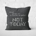 Not Today - Coussin - Game Of Thrones - Caudie