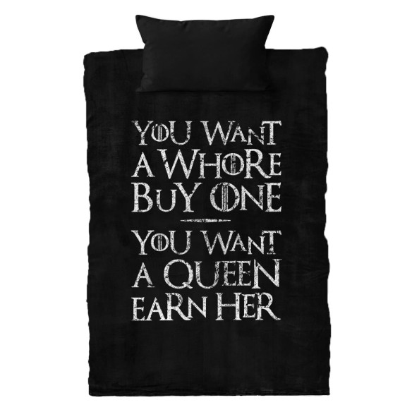 You Want A Whore, Buy One. You Want A Queen, Earn Her - Housse de couette - Game Of Thrones - Caudie