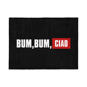 Bum Bum Ciao - Blanket - La Casa De Papel - Caudie