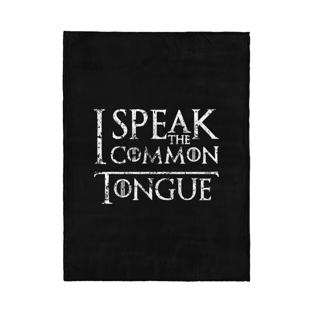 I Speak The Common Tongue - Blanket - Game Of Thrones - Caudie