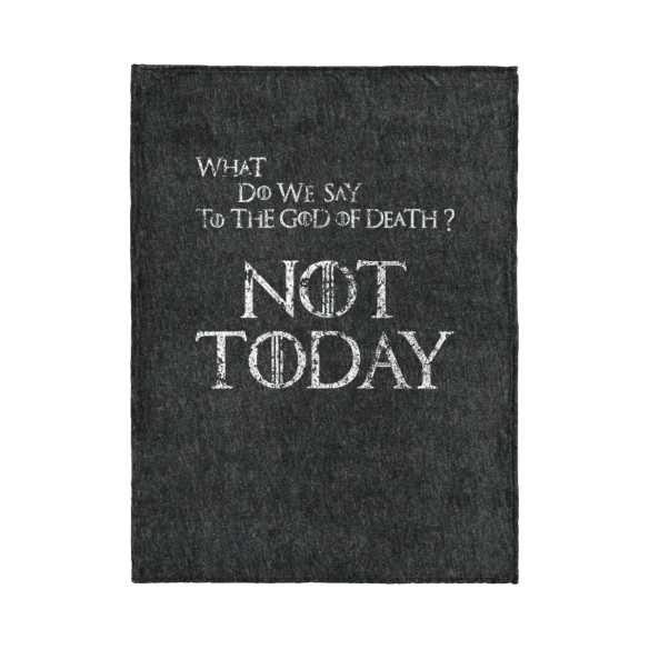 Not Today - Blanket - Game Of Thrones - Caudie