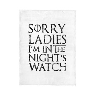 Sorry Ladies I'm In The Night's Watch - Couverture - Game Of Thrones - Caudie