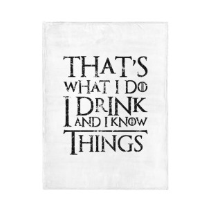 That's What I Do I Drink And I Know Things - Couverture - Game Of Thrones - Caudie