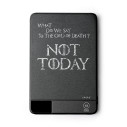 Not Today - External battery - Game Of Thrones - Caudie
