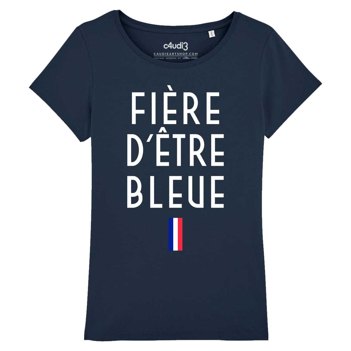 FIÈRE D ÊTRE BLEUE - T-shirt femme - Caudie