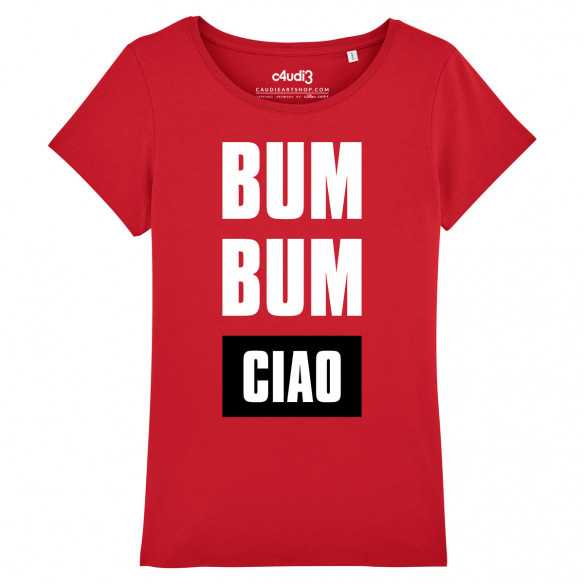 BUM BUM CIAO - Women's tee-shirt - La Casa De Papel - Caudie