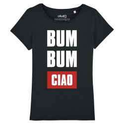 BUM BUM CIAO - Women's tee-shirt - La Casa De Papel - Caudie