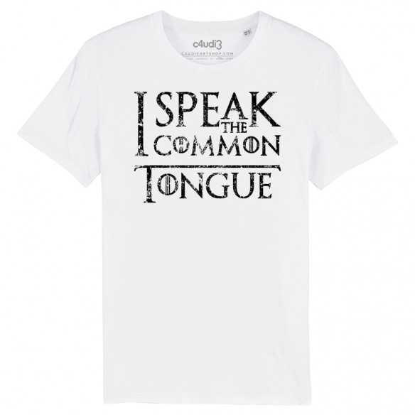 I SPEAK THE COMMON TONGUE - Men's tee-shirt - Game Of Thrones - Caudie