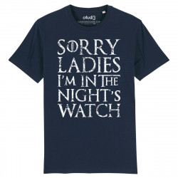 SORRY LADIES I'M IN THE NIGHT'S WATCH - T-shirt - Game Of Thrones - Caudie