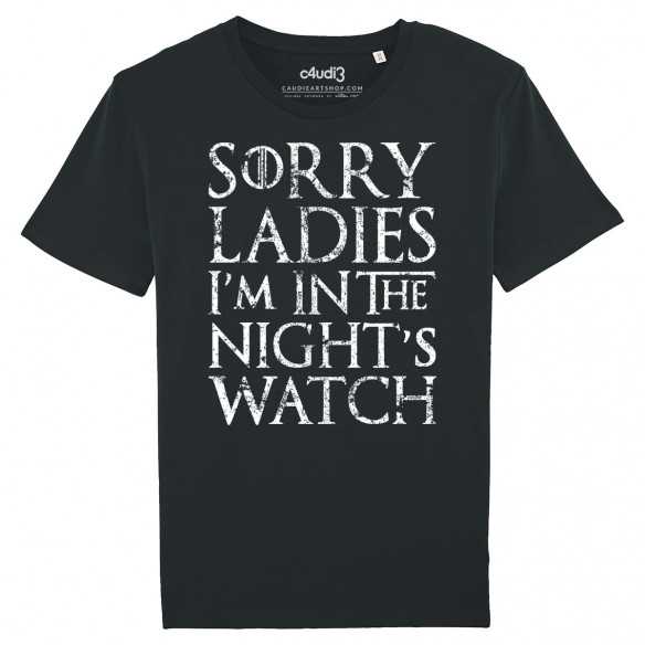 SORRY LADIES I'M IN THE NIGHT'S WATCH - T-shirt - Game Of Thrones - Caudie