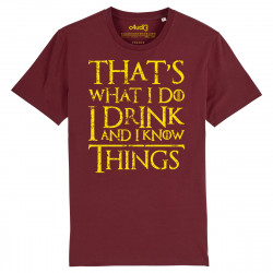 THAT'S WHAT I DO I DRINK AND I KNOW THINGS - Tee-shirt homme - Game Of Thrones - Caudie
