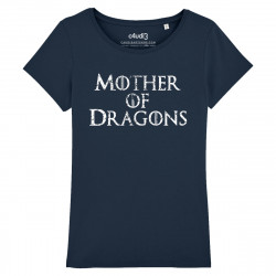 MOTHER OF DRAGONS - Tee-shirt femme - Game Of Thrones - Caudie