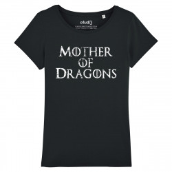 MOTHER OF DRAGONS - Game Of Thrones - T-shirt femme - Caudie