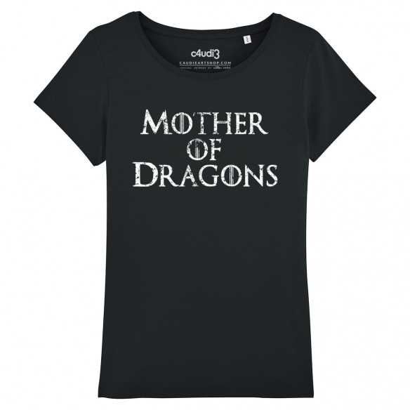 MOTHER OF DRAGONS - Tee-shirt femme - Game Of Thrones - Caudie
