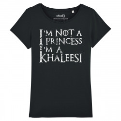 I'M NOT A PRINCESS I'M A KHALEESI - T-shirt - Game Of Thrones - Caudie