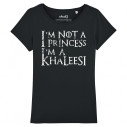 I'M NOT A PRINCESS I'M A KHALEESI - Women's tee-shirt - Game Of Thrones - Caudie