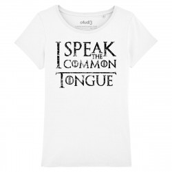 I SPEAK THE COMMON TONGUE - T-shirt - Game Of Thrones - Caudie
