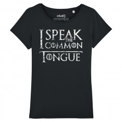 I SPEAK THE COMMON TONGUE - Women's tee-shirt - Game Of Thrones - Caudie