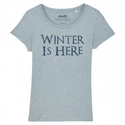WINTER IS HERE - Game Of Thrones - T-shirt femme - Caudie