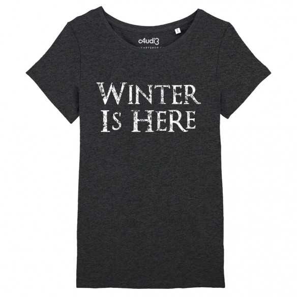 WINTER IS HERE - Tee-shirt femme - Game Of Thrones - Caudie