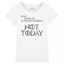 NOT TODAY - Tee-shirt femme - Game Of Thrones - Caudie