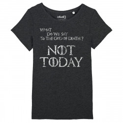 NOT TODAY - Tee-shirt femme - Game Of Thrones - Caudie
