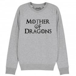 MOTHER OF DRAGONS - Sweat - Game Of Thrones - Caudie