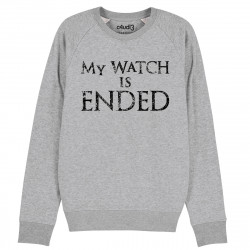 MY WATCH IS ENDED - Sweat - Game Of Thrones - Caudie