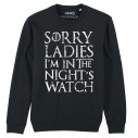 SORRY LADIES I'M IN THE NIGHT'S WATCH - Sweat - Game Of Thrones - Caudie