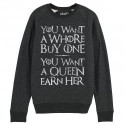 YOU WANT A WHORE, BUY ONE. YOU WANT A QUEEN, EARN HER - Sweat - Game Of Thrones - Caudie