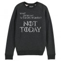 NOT TODAY - Sweat - Game Of Thrones - Caudie