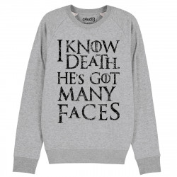 I KNOW DEATH HE'S GOT MANY FACES - Sweat - Game Of Thrones - Caudie