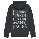 I KNOW DEATH HE'S GOT MANY FACES - Hoodie - Game Of Thrones - Caudie